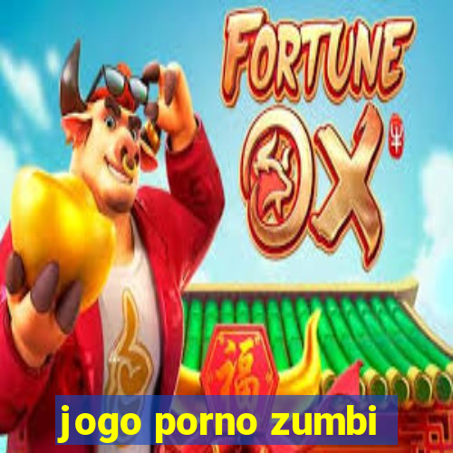 jogo porno zumbi